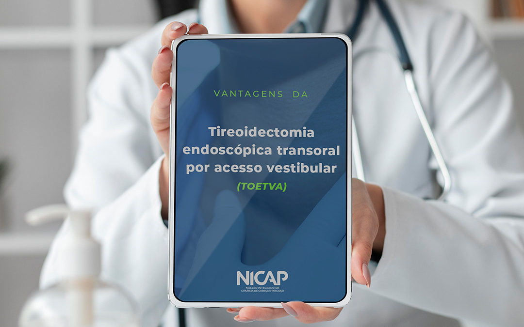 Tireoidectomia vestibular endoscópica transoral (TOETVA): quais as vantagens?
